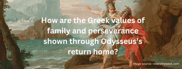 Odysseus's Homecoming: Greek Values of Family and Perseverance in The Odyssey